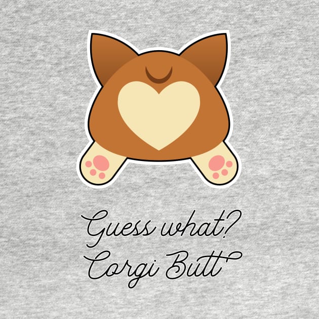 Guess What? Corgi Butt by designedbygeeks